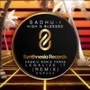 Sadhu-I - Shadu-I High N Blessed (Cosmic Sonic Force Legalize It) (Bonus EBM Beat Mix)
