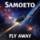 Samoeto - Fly Away ()
