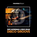 Dave Leatherman & Bruce Nolan - Disco Groove