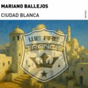 Mariano Ballejos - Ciudad Blanca (Extended Mix)