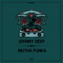Johnny Deep - Mutha Funka