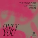 The Young Punx, Lost Prince, BYRON - Only You (Original Mix)
