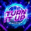 Unique - Turn It Up