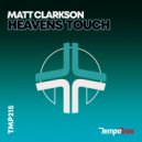 Matt Clarkson - Heavens Touch (Original Mix)