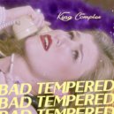 King Complex & Robbie Kingsley - Bad Tempered (feat. Robbie Kingsley) ()