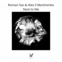 Roman Sas & Alex ll Martinenko - Next To Me (Original Mix)