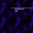 DJ MLKXZ7 - PPK (Original Mix)