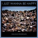 Giuliano Rodrigues - I Just Wanna Be Happy