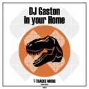 DJ Gaston - In your Home ()