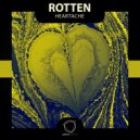 Rotten - Heartache ()