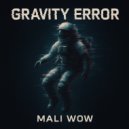 MALI WOW - Gravity error ()