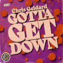 Chris Geldard - Gotta Get Down (Original Mix)