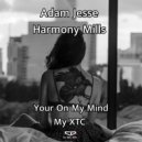 Adam Jesse - Harmony Mills - My XTC (Extended Mix)