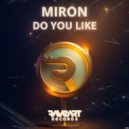 Miron - Do You Like ()