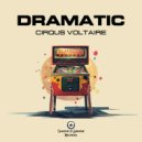 Dramatic - Cirqus Voltaire (Original Mix)