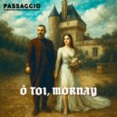 Passaggio - Ô toi Mornay