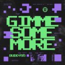 buddy95 - Gimme Some More (Original Mix)