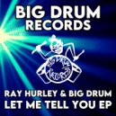 Ray Hurley & Geoff Bigdrum - Let Me Tell You (Main Mix)