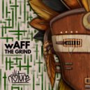 Waff - The Grind (Original Mix)