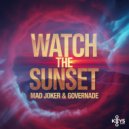 Mad Joker & GOVERNADE - WATCH THE SUNSET (Original Mix)