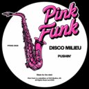 Disco Milieu - Pushin\' (Original Mix)
