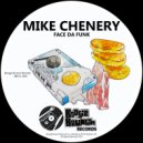 Mike Chenery - Face Da Funk (Original Mix)