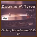 Dwayne W. Tyree - Disco Groove 2025 (Original Mix)
