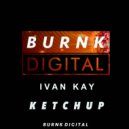 Ivan Kay - Ketchup