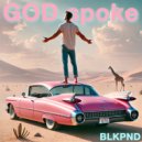 BLKPND - GOD spoke