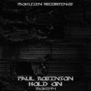 Paul Robinson - Hold on (Orignal Mix)