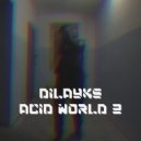 Dilayks - Acid World 2 ()