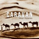 Viktar Shyianau - Caravan ()