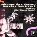 Mike Ferullo, Fiscaro, Manolo & Dee Robert feat. Eloy Hoose - Find You (Eloy Hoose Instrumental)