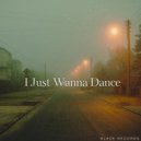 Dj TrinityBlade - I Just Wanna Dance ()