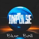 IMPULSE - Blue Ball ()