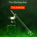 The Glorious Ace - Antidote