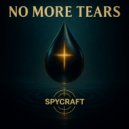 SpyCraft - No More Tears ()