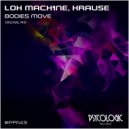 Lok Mach1ne, DJ Krause - Bodies Move (Original Mix)