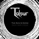 Talsur - The Sun Is Gone (Pale Crow cover)