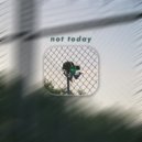 tllr - not today ()