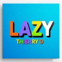 Thierry D - LAZY ()
