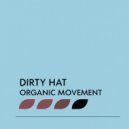 Dirty Hat - Organic Movement ()