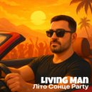 Living Man - Сонце Літо Party ()