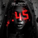 ME_R0AR & Phonk Killa - 45 ()