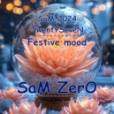SaM ZerO - SaM 2024 TwentYSeveN (Festive mood)