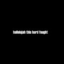 Lil Barberi - hallelujah this hard fought