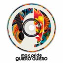Max Pride - Quiero Guiero ((Extended Mix))
