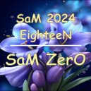 SaM ZerO - SaM 2024 EighteeN (Original Mix)