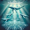 Tal Coleman, Txai Fernando - Whale Tales (Original Mix)