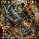 Tal Coleman, Eduardo Agni - Ancient Origins (Original Mix)
